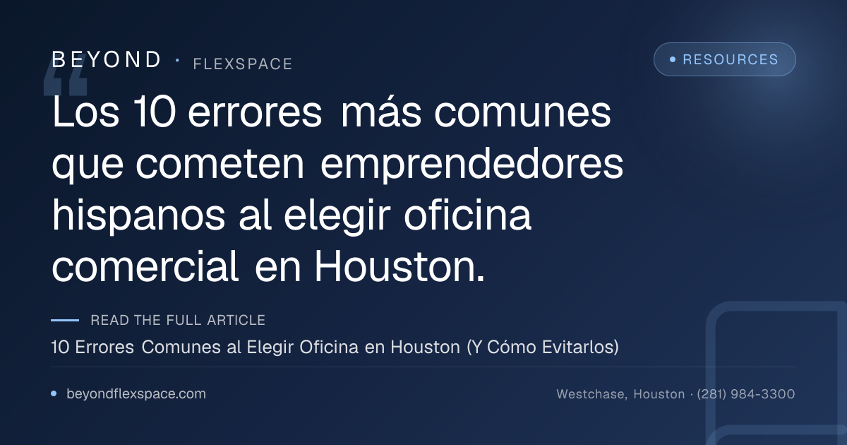 10 Errores Comunes al Elegir Oficina en Houston (Y Cómo Evitarlos)