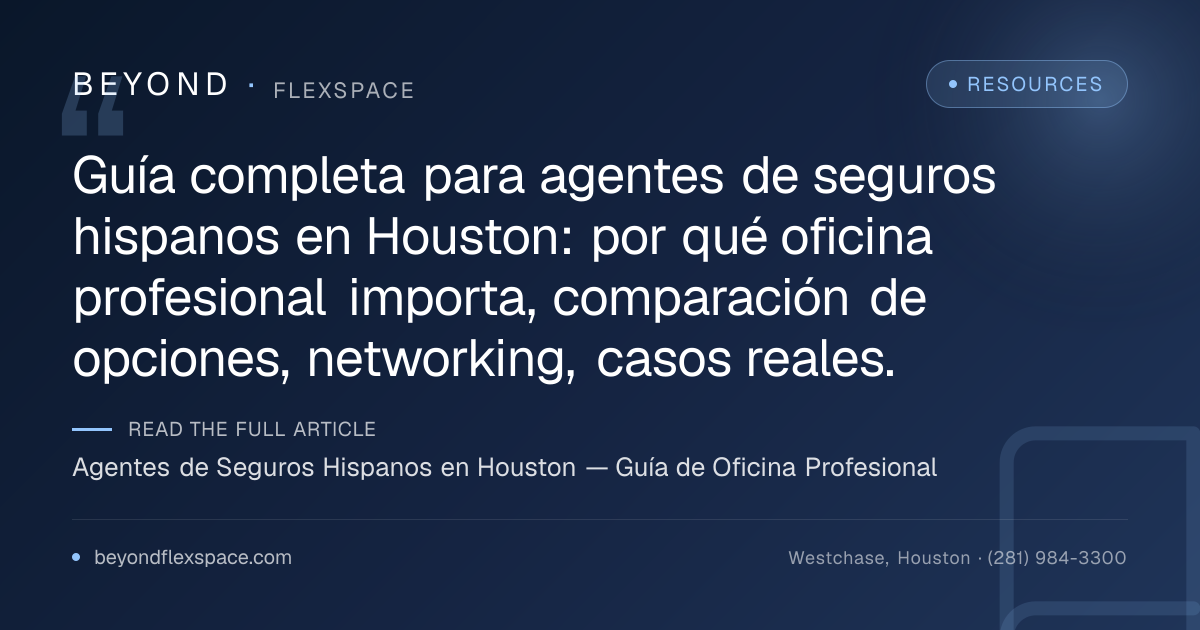 Agentes de Seguros Hispanos en Houston — Guía de Oficina Profesional
