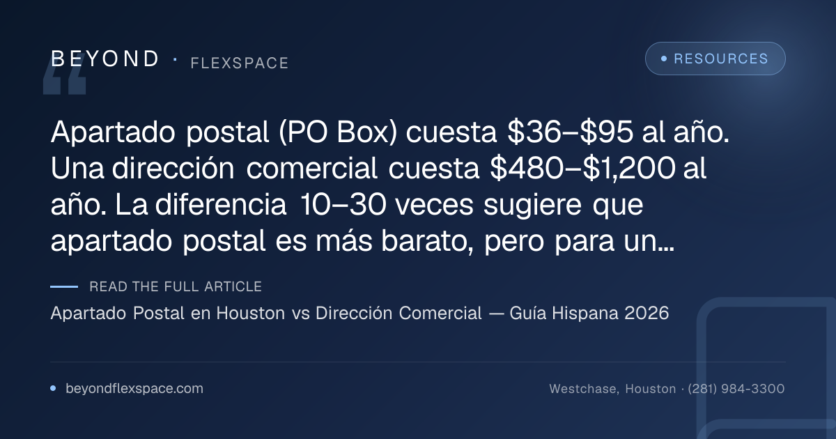 Apartado Postal en Houston vs Dirección Comercial — Guía Hispana 2026
