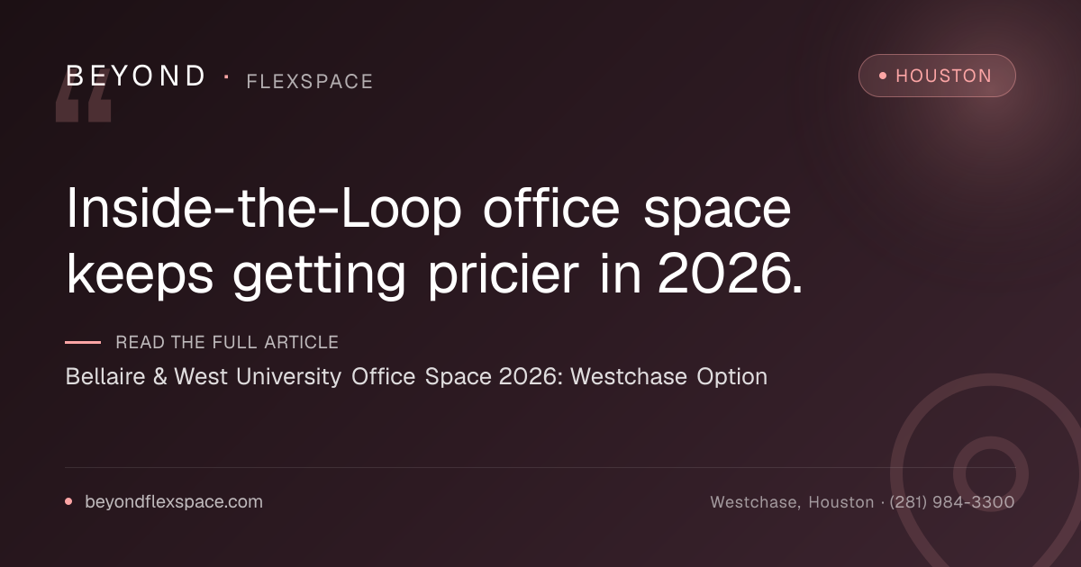 Bellaire & West University Office Space 2026: Westchase Option