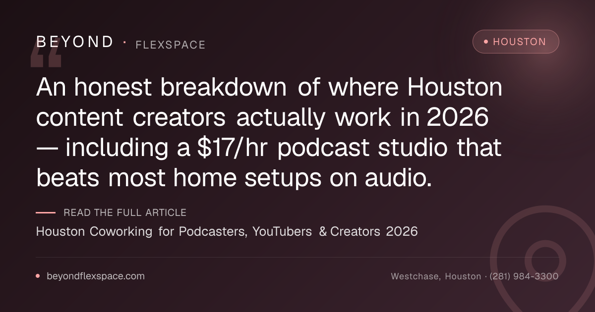 Houston Coworking for Podcasters, YouTubers & Creators 2026