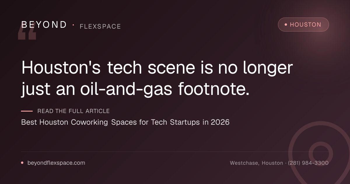 Best Houston Coworking Spaces for Tech Startups in 2026