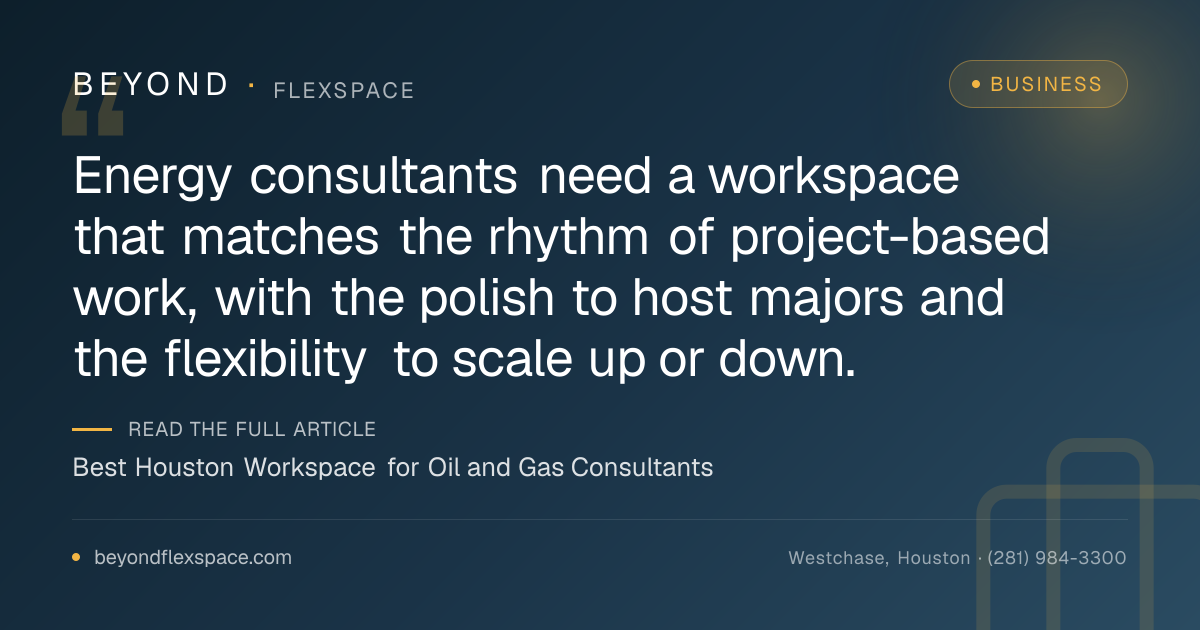 Best Houston Workspace for Oil and Gas Consultants