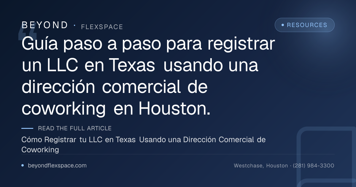 Cómo Registrar tu LLC en Texas Usando una Dirección Comercial de Coworking