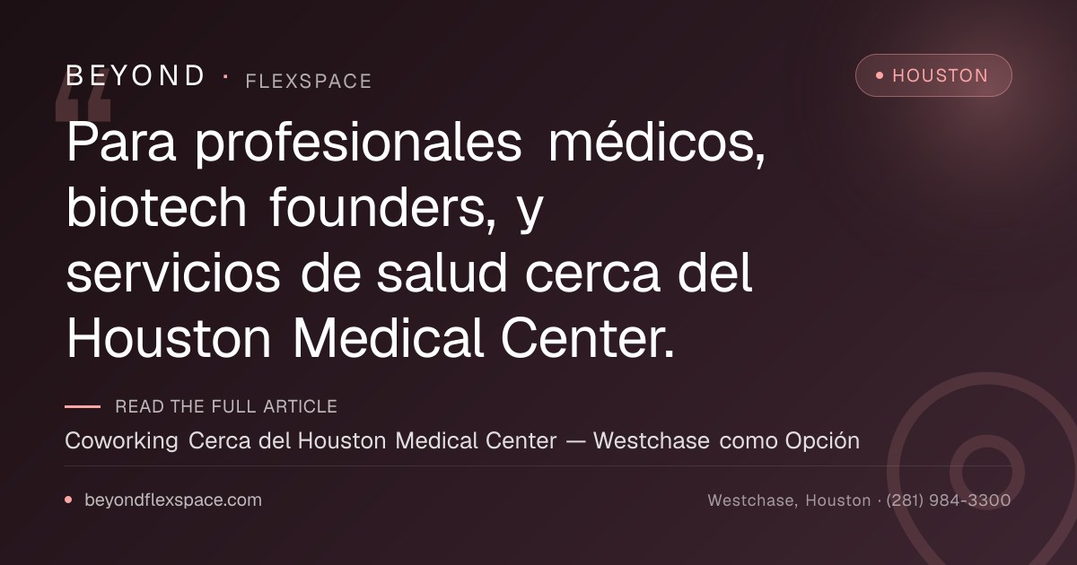 Coworking Cerca del Houston Medical Center — Westchase como Opción