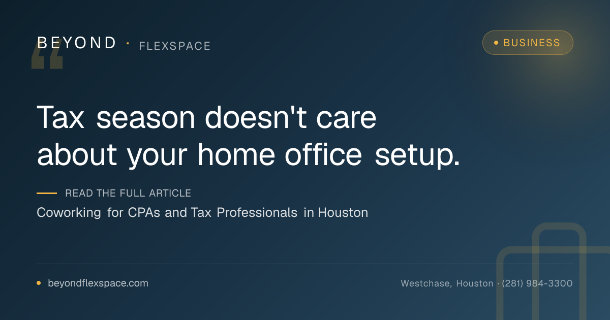 Coworking for CPAs and Tax Professionals in Houston