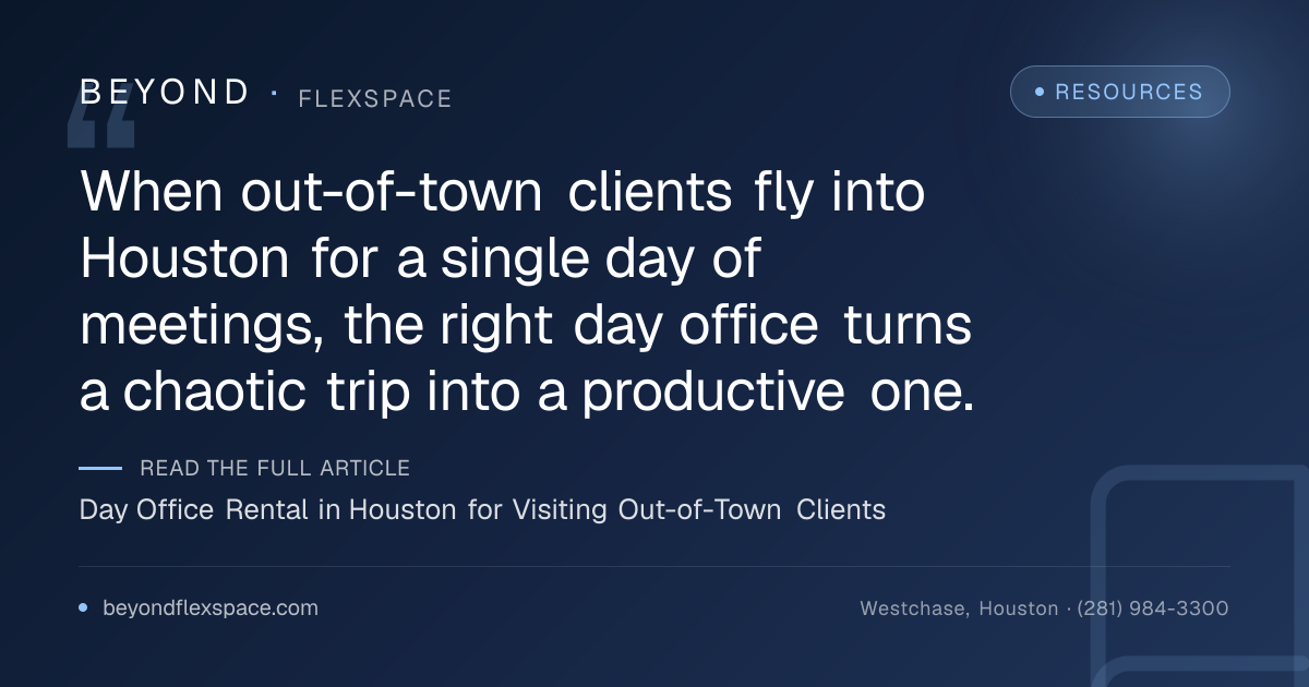 Day Office Rental in Houston for Visiting Out-of-Town Clients