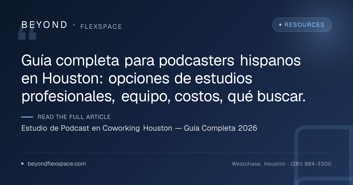 Estudio de Podcast en Coworking Houston — Guía Completa 2026