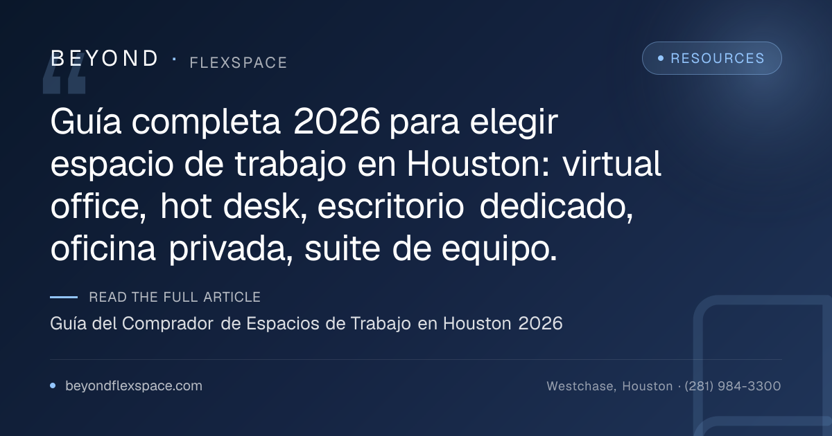 Guía del Comprador de Espacios de Trabajo en Houston 2026