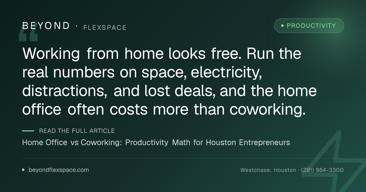 Home Office vs Coworking: Productivity Math for Houston Entrepreneurs