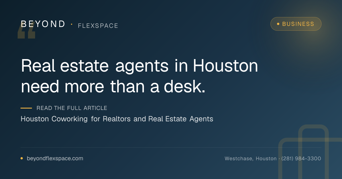 Houston Coworking for Realtors and Real Estate Agents