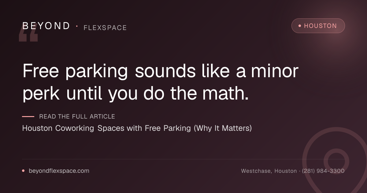Houston Coworking Spaces with Free Parking (Why It Matters)