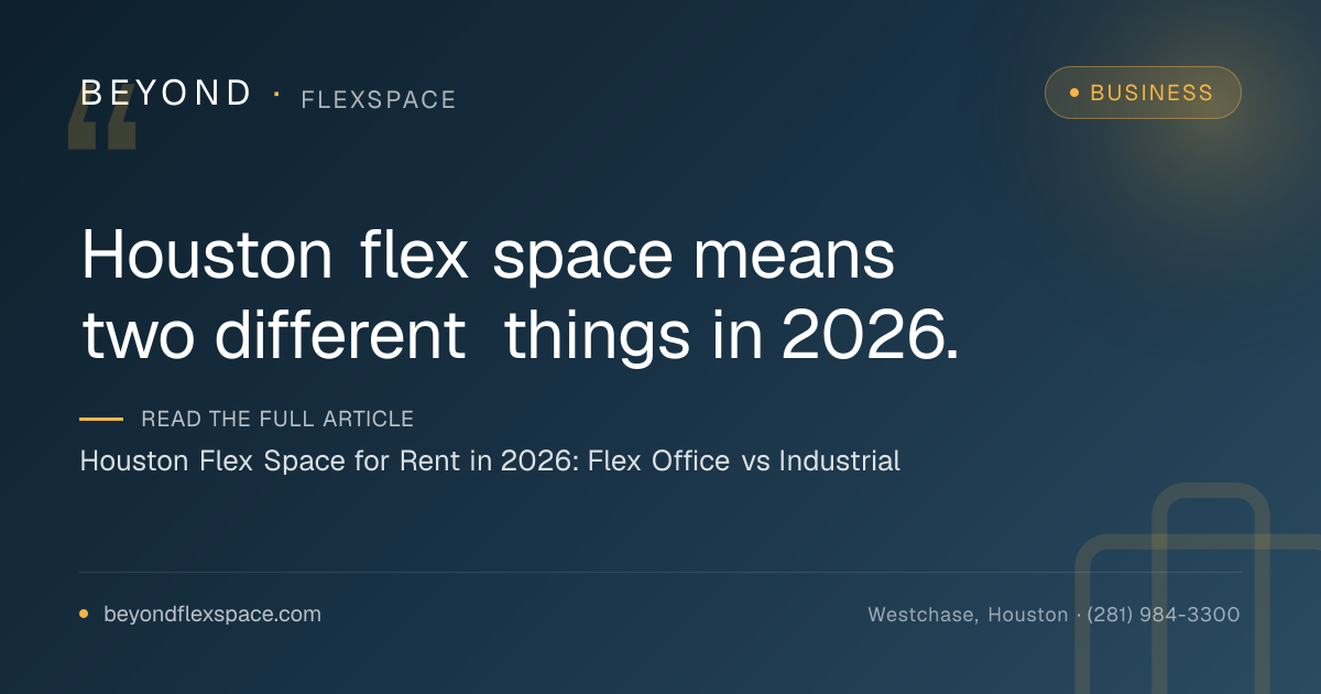 Houston Flex Space for Rent in 2026: Flex Office vs Industrial