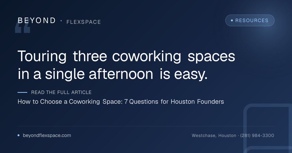 How to Choose a Coworking Space: 7 Questions for Houston Founders