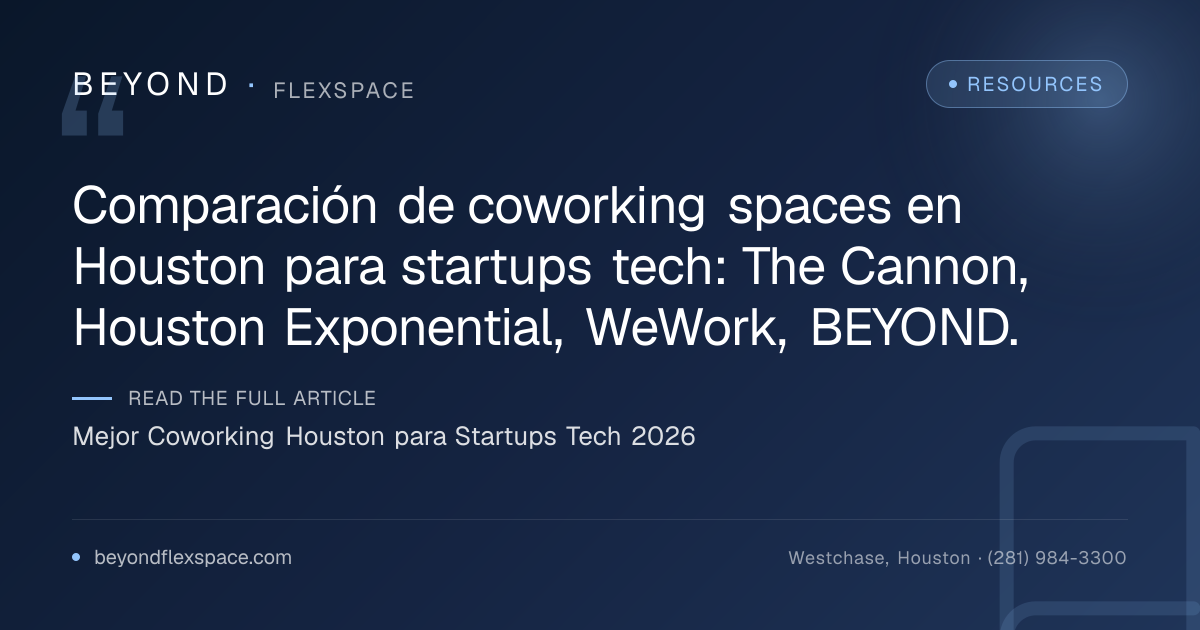 Mejor Coworking Houston para Startups Tech 2026
