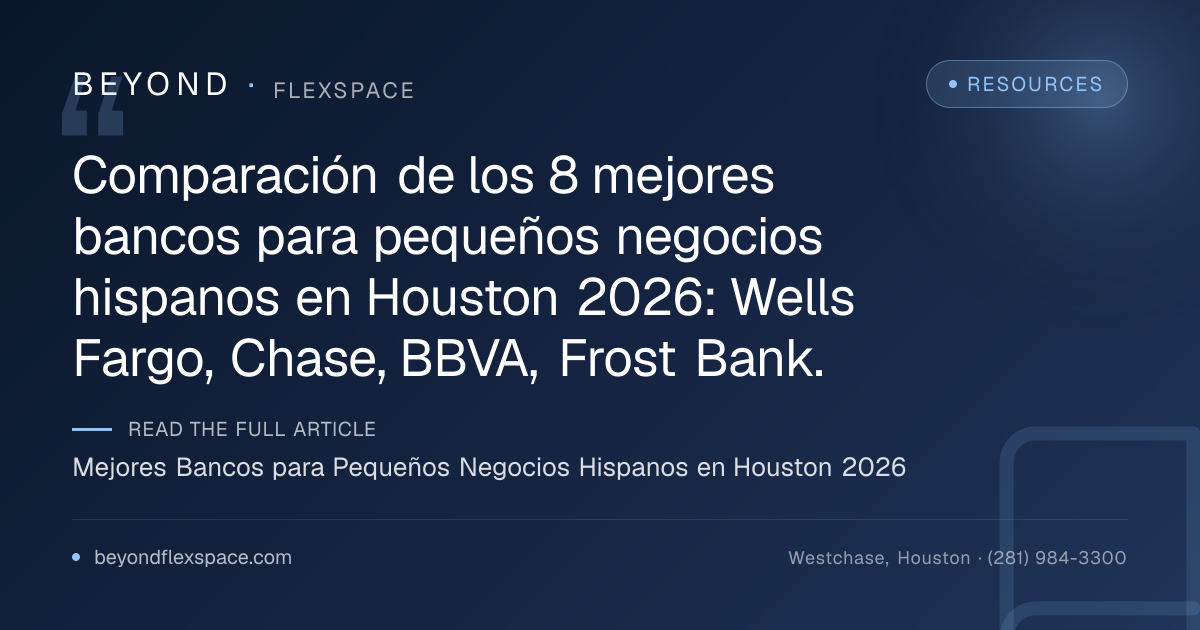 Mejores Bancos para Pequeños Negocios Hispanos en Houston 2026