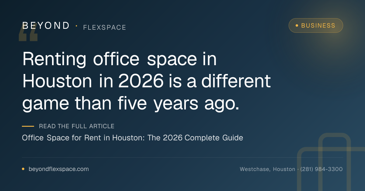 Office Space for Rent in Houston: The 2026 Complete Guide