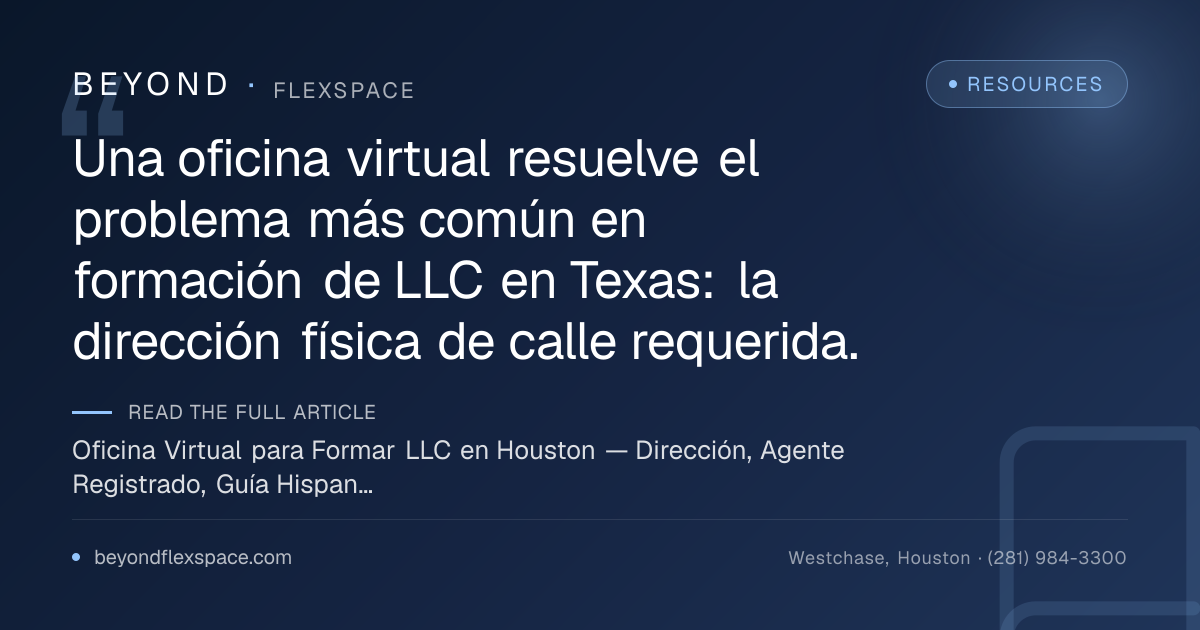 Oficina Virtual para Formar LLC en Houston — Dirección, Agente Registrado, Guía Hispana Completa 2026