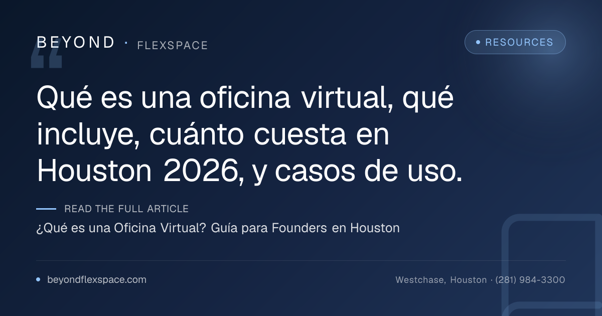 ¿Qué es una Oficina Virtual? Guía para Founders en Houston