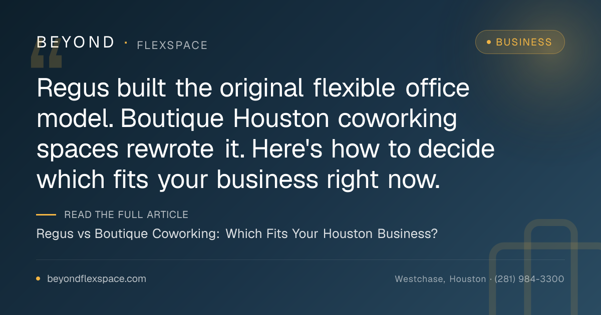 Regus vs Boutique Coworking: Which Fits Your Houston Business?