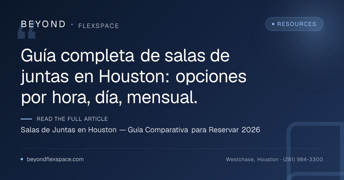 Salas de Juntas en Houston — Guía Comparativa para Reservar 2026