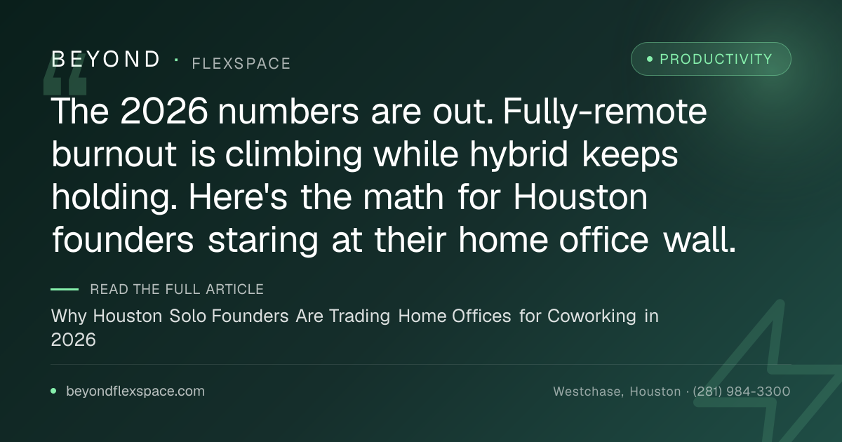 Why Houston Solo Founders Are Trading Home Offices for Coworking in 2026