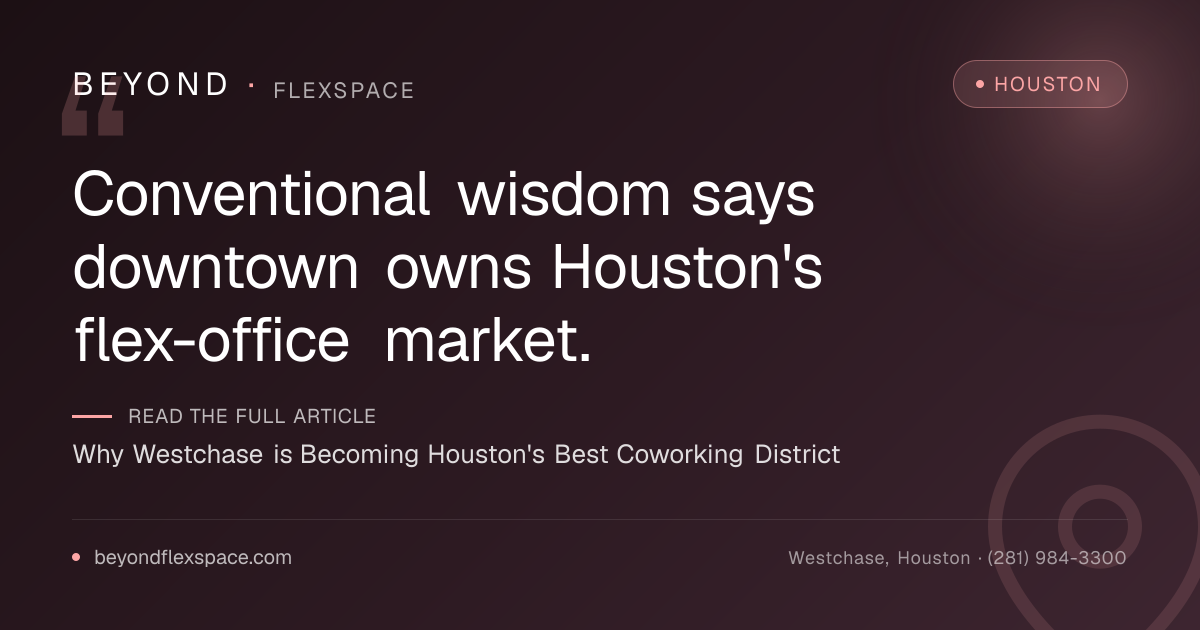 Why Westchase is Becoming Houston's Best Coworking District